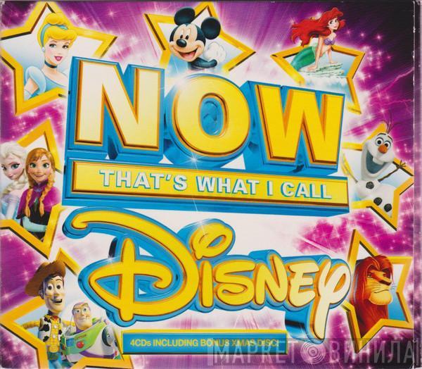  - Now That's What I Call Disney!