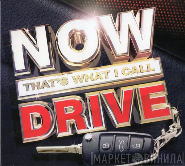  - Now That's What I Call Drive