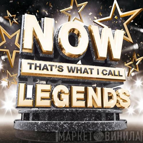 - Now That's What I Call Legends