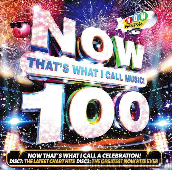  - Now That's What I Call Music! 100