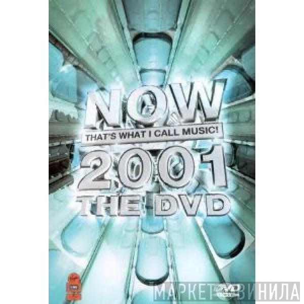  - Now That's What I Call Music! 2001 The DVD