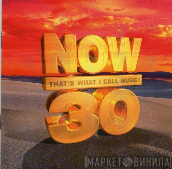  - Now That's What I Call Music! 30