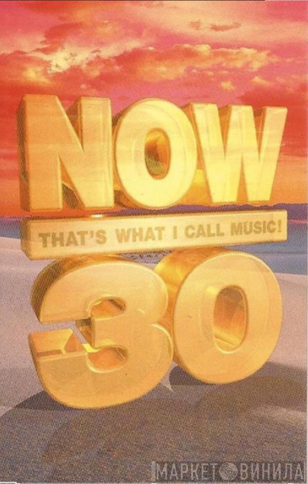  - Now That's What I Call Music! 30