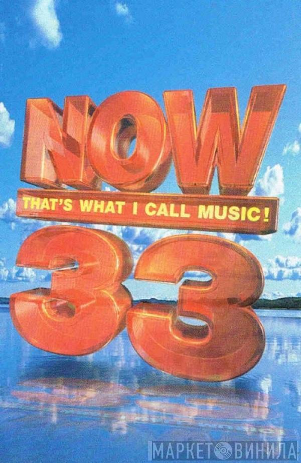  - Now That's What I Call Music! 33