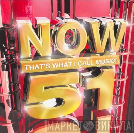  - Now That's What I Call Music! 51