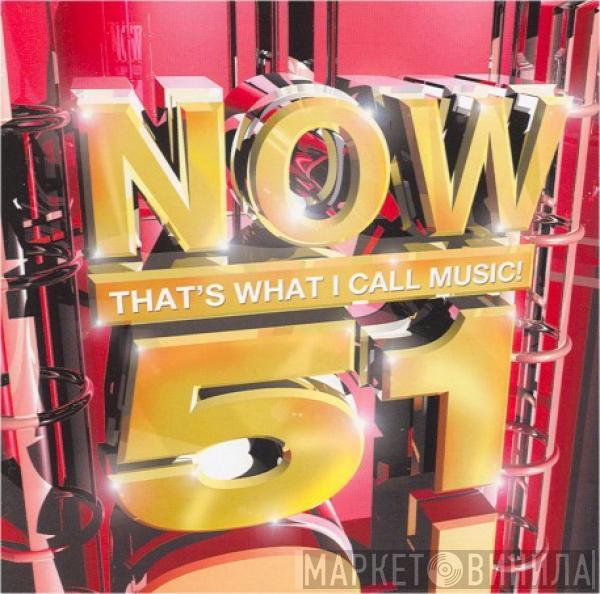  - Now That's What I Call Music! 51