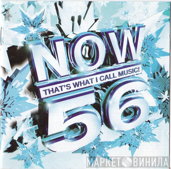  - Now That's What I Call Music! 56