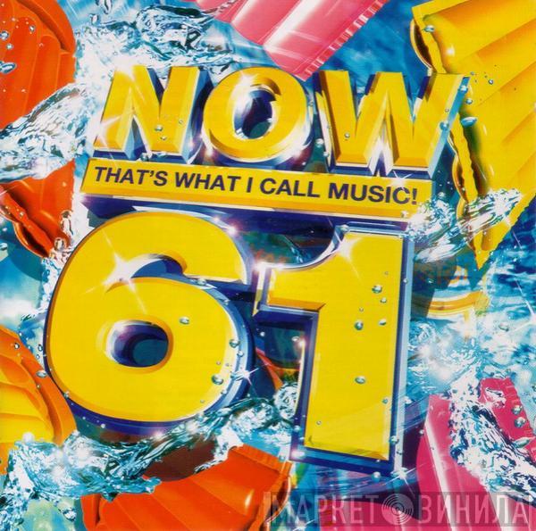  - Now That's What I Call Music! 61