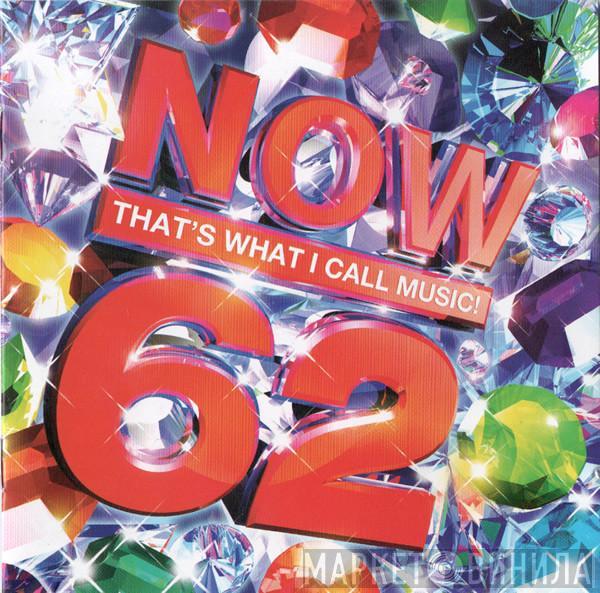  - Now That's What I Call Music! 62