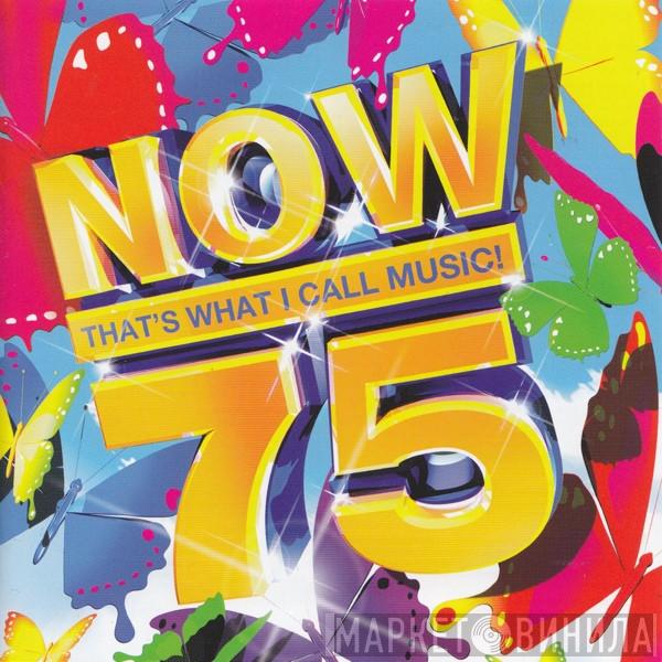  - Now That's What I Call Music! 75