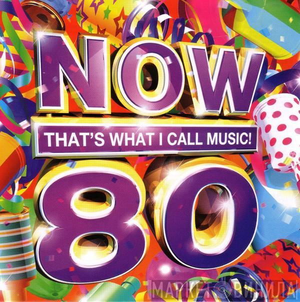  - Now That's What I Call Music! 80