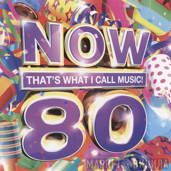  - Now That's What I Call Music! 80