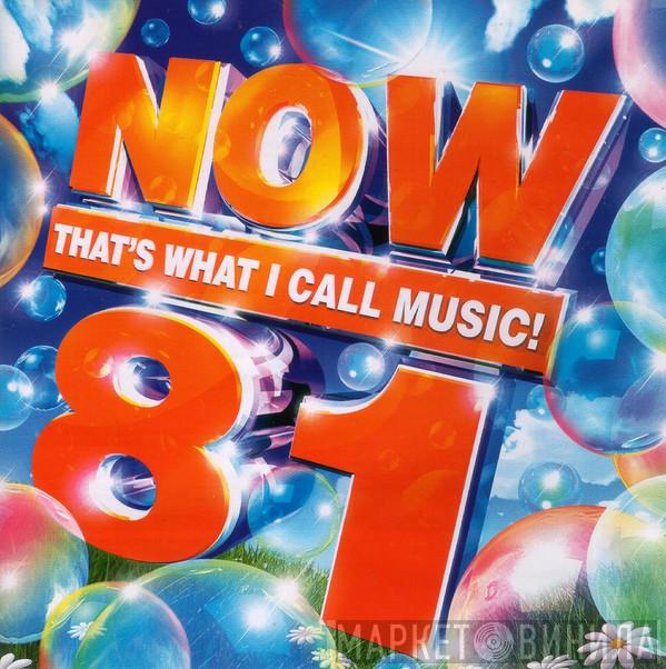  - Now That's What I Call Music! 81