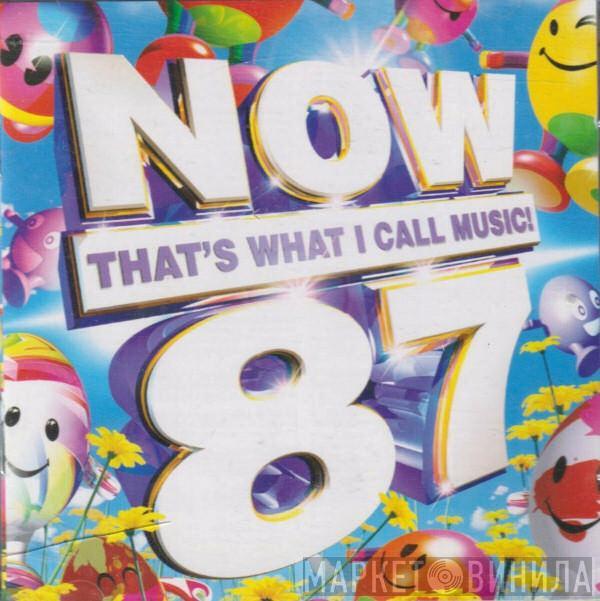 - Now That's What I Call Music! 87