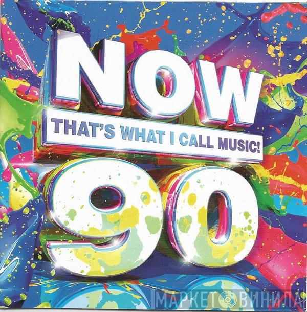  - Now That's What I Call Music! 90