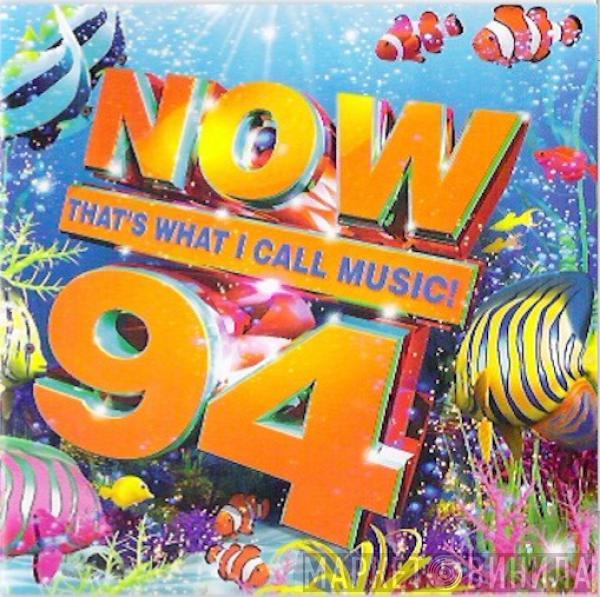  - Now That's What I Call Music! 94