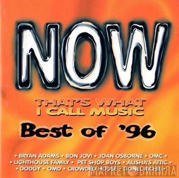  - Now That's What I Call Music (Best Of '96)