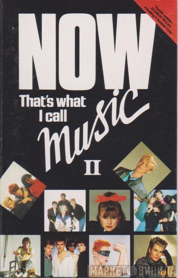  - Now That's What I Call Music II