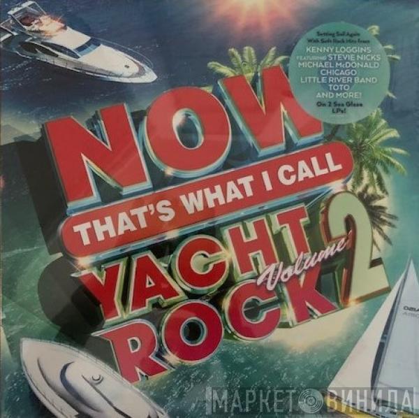  - Now That's What I Call Yacht Rock 2