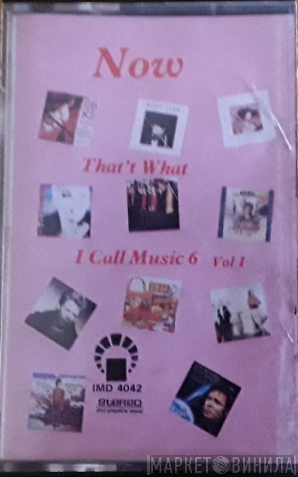  - Now That't What I Call Music 6 Vol 1