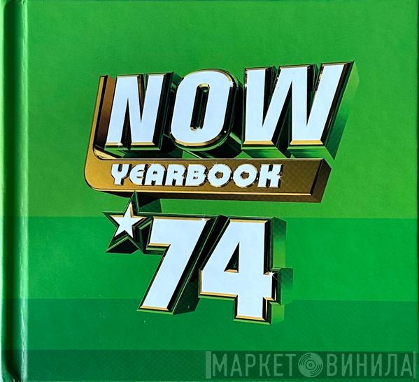  - Now Yearbook '74