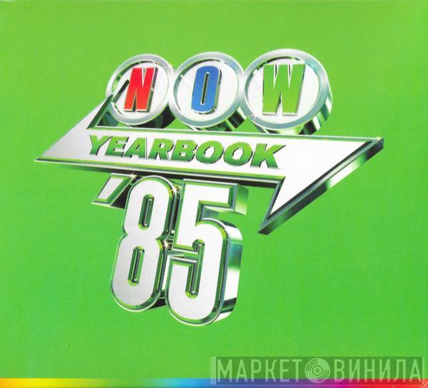  - Now Yearbook '85