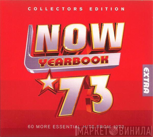  - Now Yearbook Extra '73 (60 More Essential Hits From 1973)