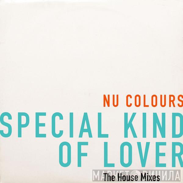  Nu Colours  - Special Kind Of Lover (The House Mixes)