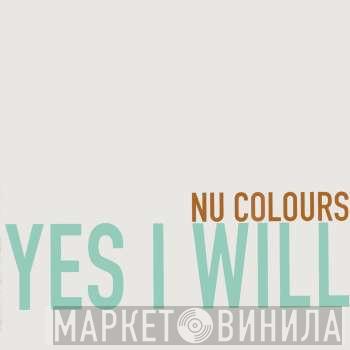 Nu Colours - Yes I Will