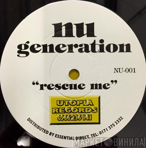 Nu Generation - Rescue Me