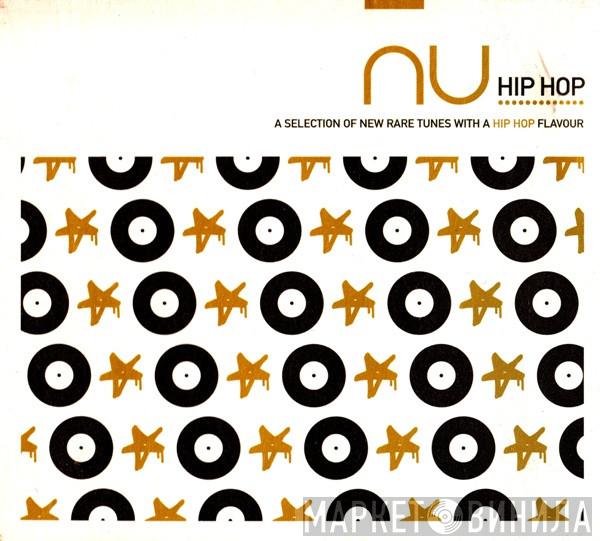  - Nu Hip Hop - A Selection Of New Rare Tunes With A Hip Hop Flavour