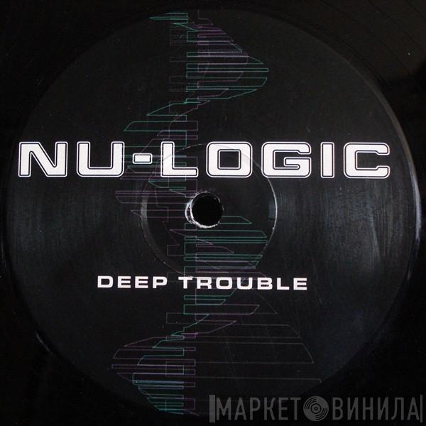 Nu-Logic - Deep Trouble