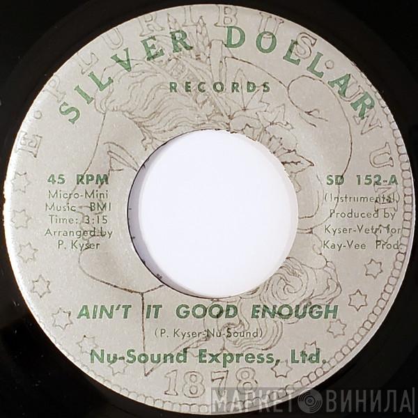 Nu-Sound Express, Ltd. - Ain't It Good Enough / I've Been Trying