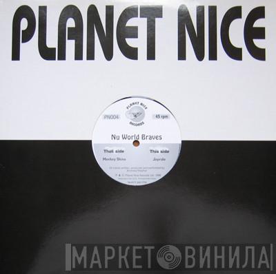 Nu World Braves - Monkey Shins / Joyride