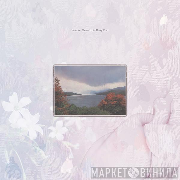 Nuances  - Murmurs Of A Heavy Heart