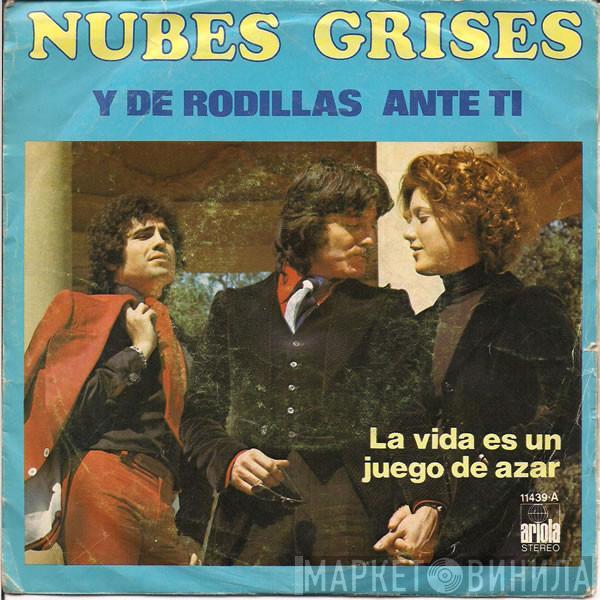 Nubes Grises - Y De Rodillas Ante Tí / La Vida Es Un Juego De Azar