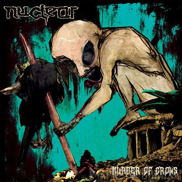 Nuclear  - Murder Of Crows