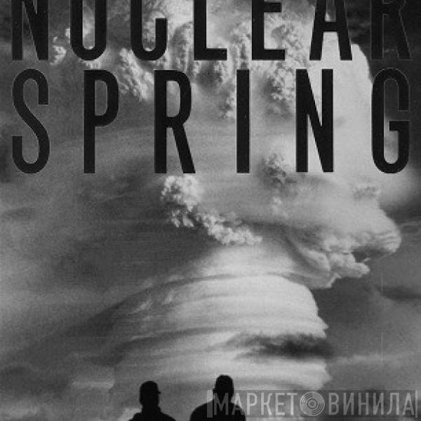  Nuclear Spring  - Nuclear Spring