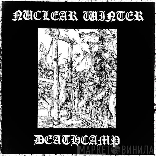 Nuclear Winter , Death Camp  - Nuclear Winter / Deathcamp