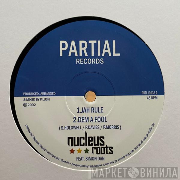 Nucleus Roots, Simon Dan, Moses  - Jah Rule / Let There Be Light
