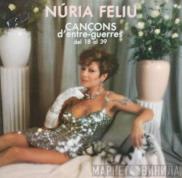 Nuria Feliu - Cançons D'Entre-Guerres Del 18 Al 39