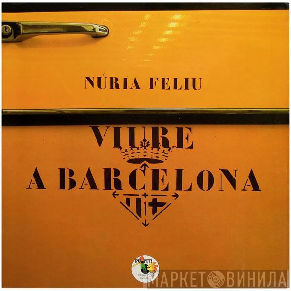 Nuria Feliu - Viure A Barcelona