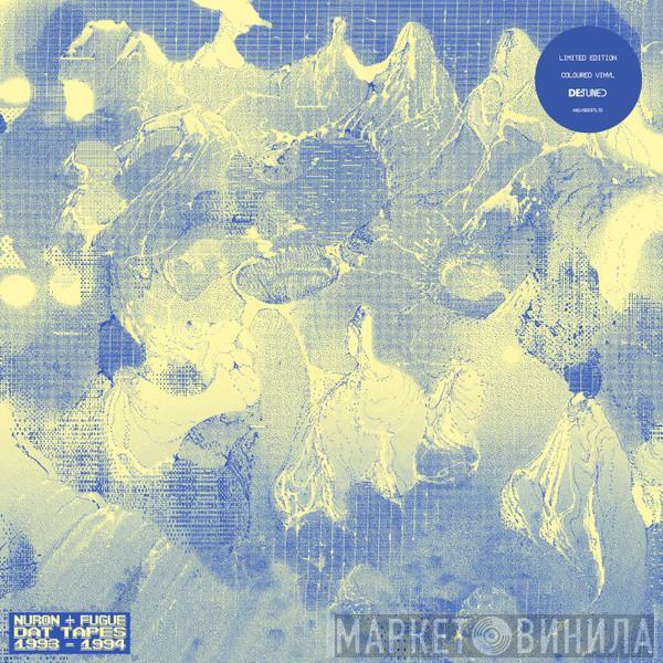 Nuron, Fugue - DAT Tapes 1993-1994