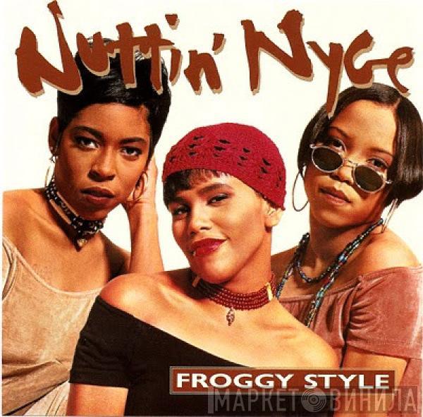 Nuttin' Nyce - Froggy Style