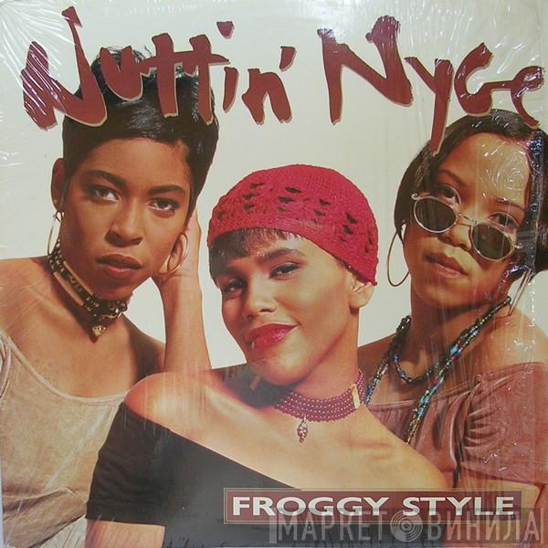 Nuttin' Nyce - Froggy Style