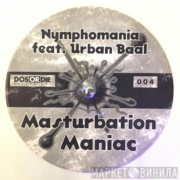 Nymphomania  - Masturbation Maniac