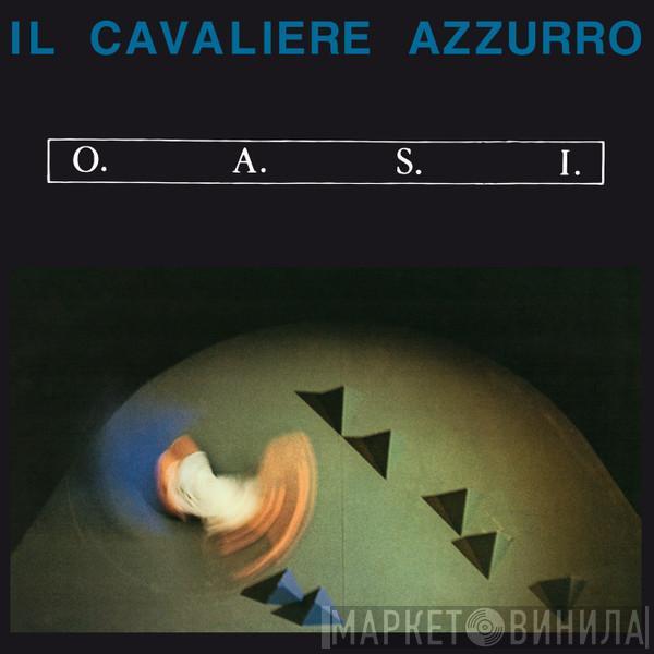 O.A.S.I. - Il Cavaliere Azzurro