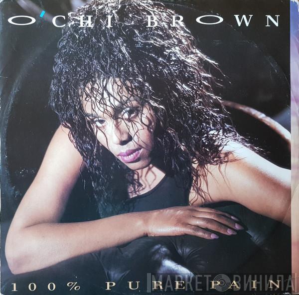 O'Chi Brown - 100% Pure Pain