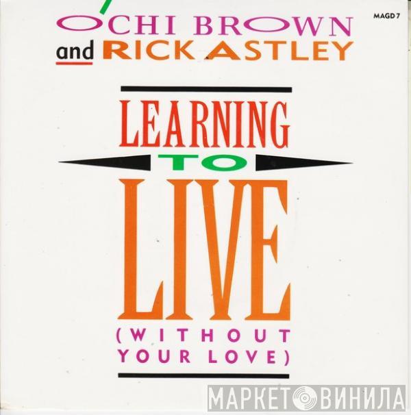 O'Chi Brown, Rick Astley - Learning To Live (Without Your Love)