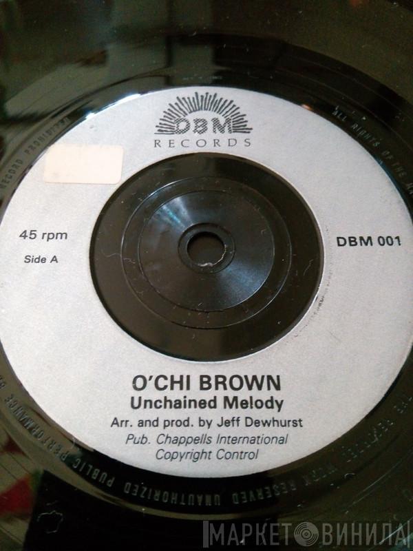 O'Chi Brown - Unchained Melody